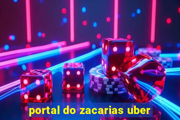 portal do zacarias uber